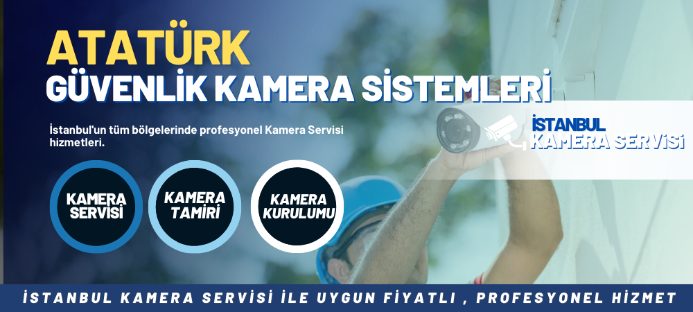 Atatürk Güvenlik Kamera Sistemleri